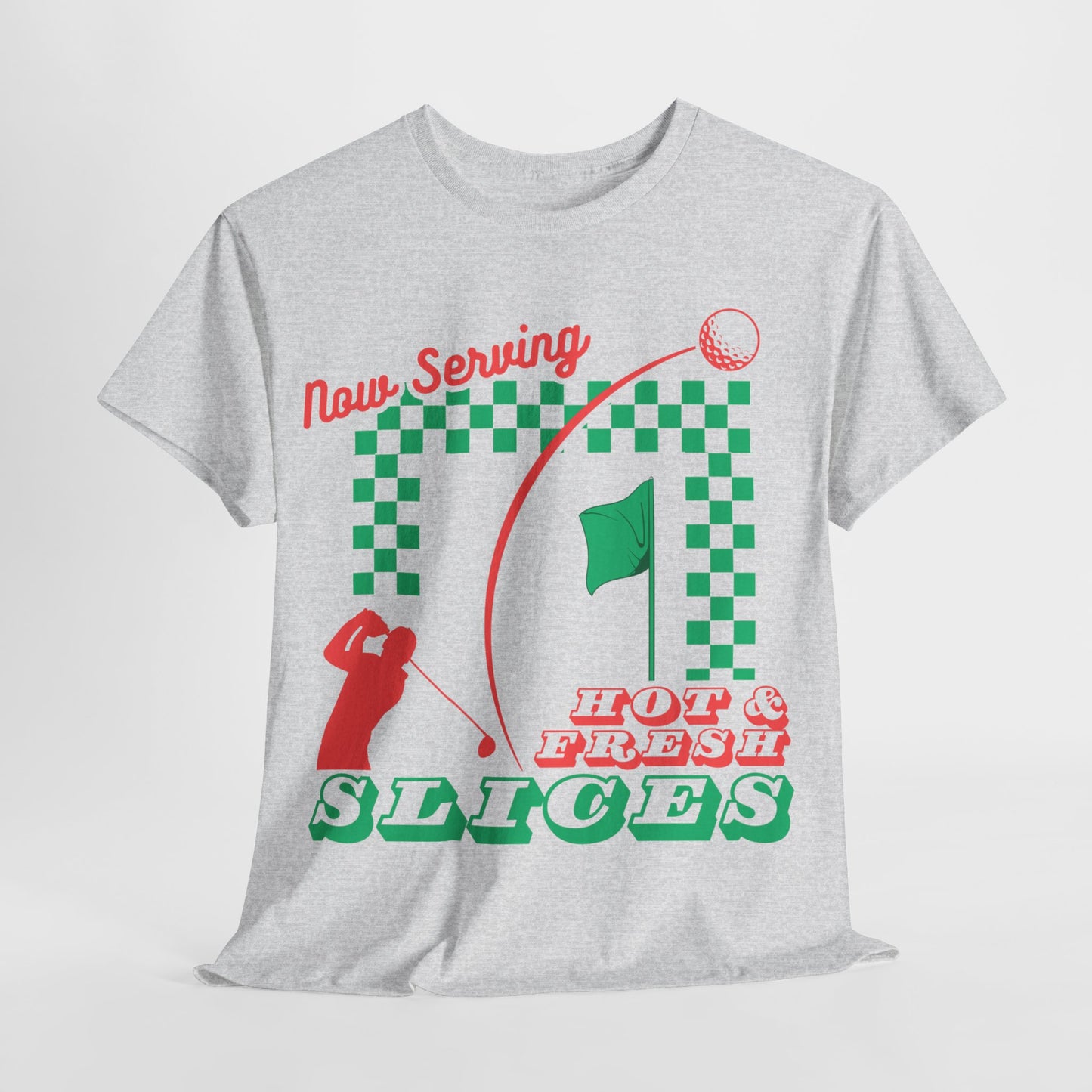 Now Serving Hot & Fresh Slices - Golf & Pizza Tee - Golf Humor Graphic Tee