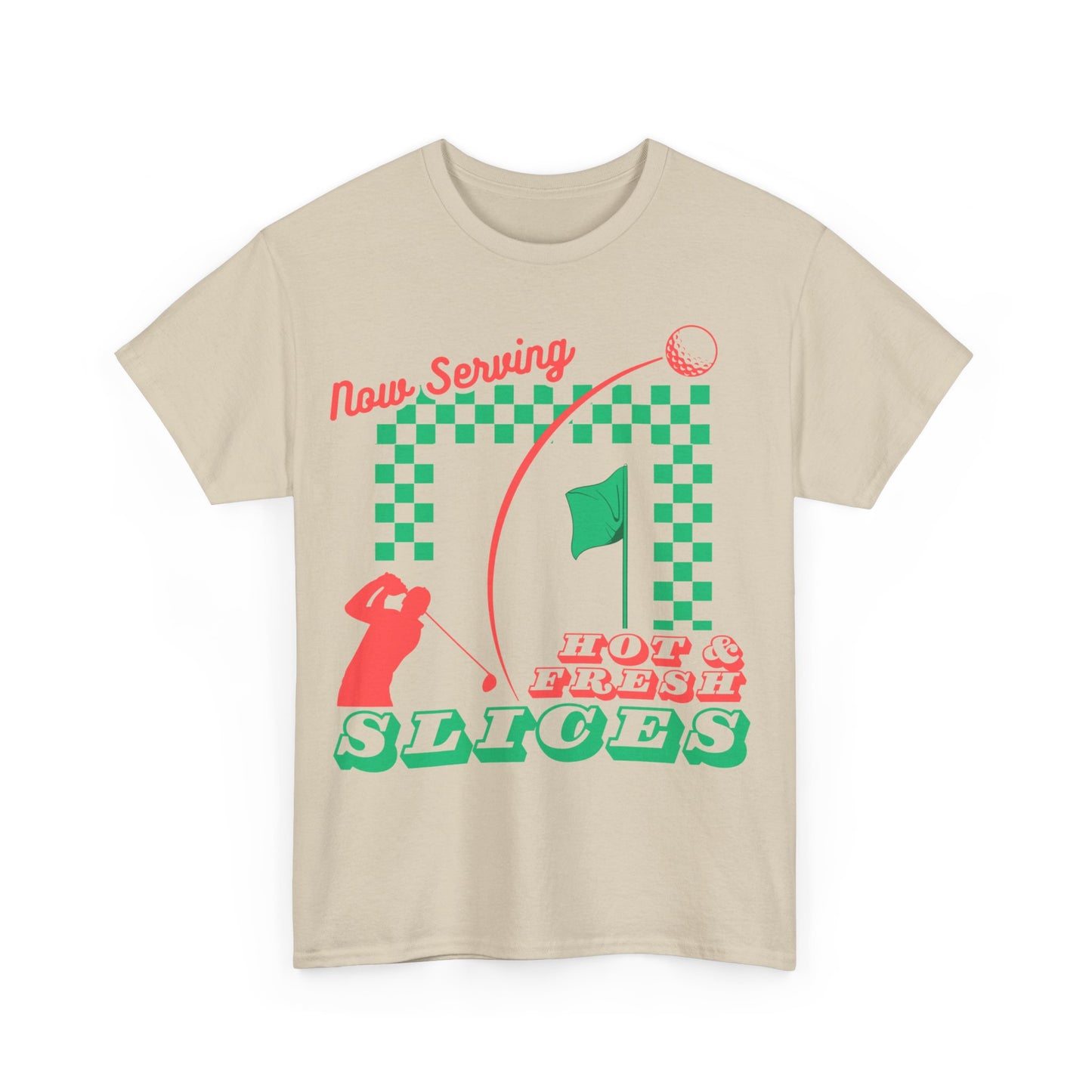 Now Serving Hot & Fresh Slices - Golf & Pizza Tee - Golf Humor Graphic Tee