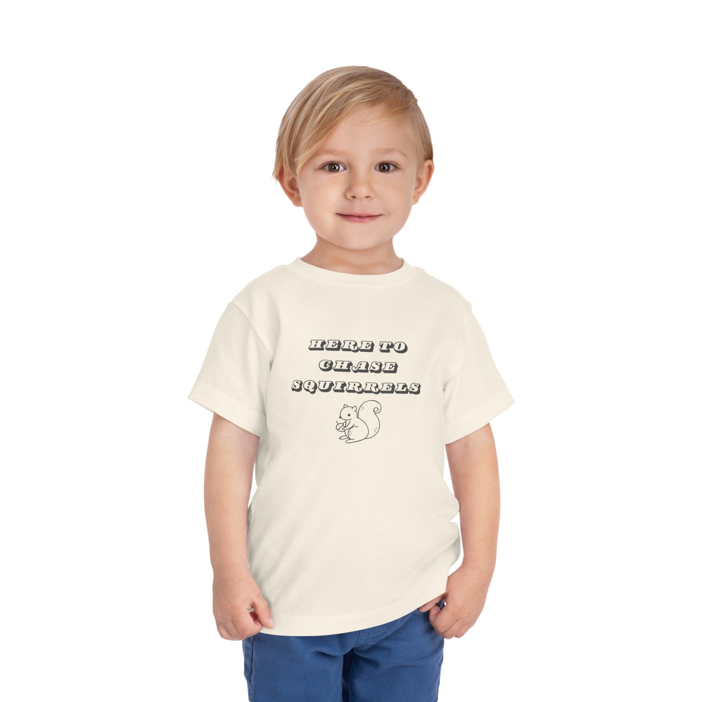 Here to Chase Squirrels - Toddler - Cute Kids Graphic Tee